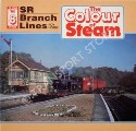 Book cover of The Colour of Steam - SR Branch Lines by HOBBS, Roy 
